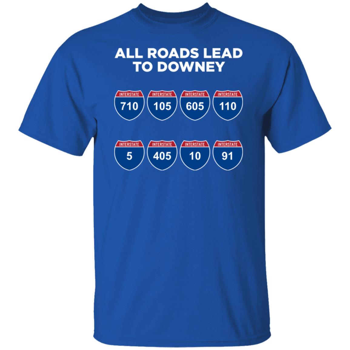 All Roads Lead To Downey - @WorldWideWob Official Store - Unisex T-Shirt / Royal / S - Apparel