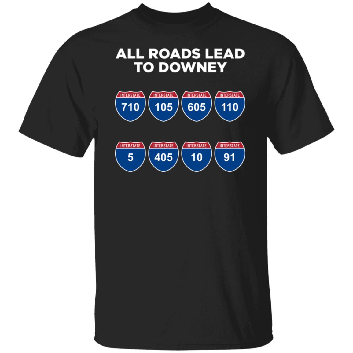 All Roads Lead To Downey - @WorldWideWob Official Store - Unisex T-Shirt / Black / S - Apparel