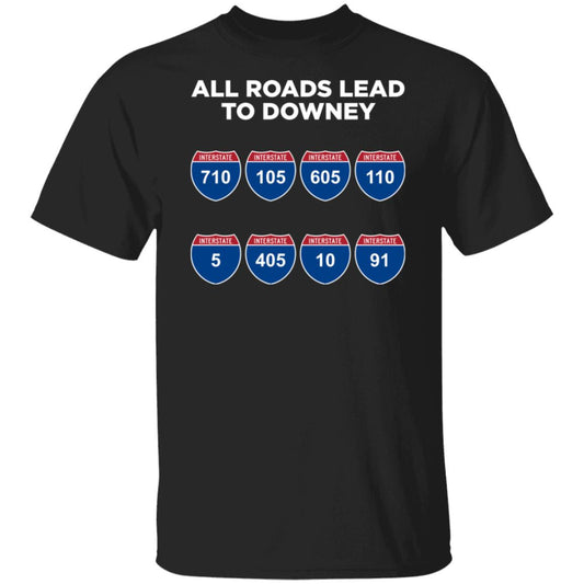 All Roads Lead To Downey - @WorldWideWob Official Store - Unisex T-Shirt / Black / S - Apparel